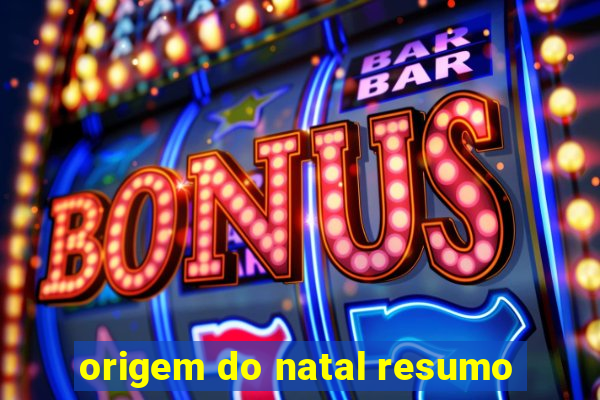 origem do natal resumo